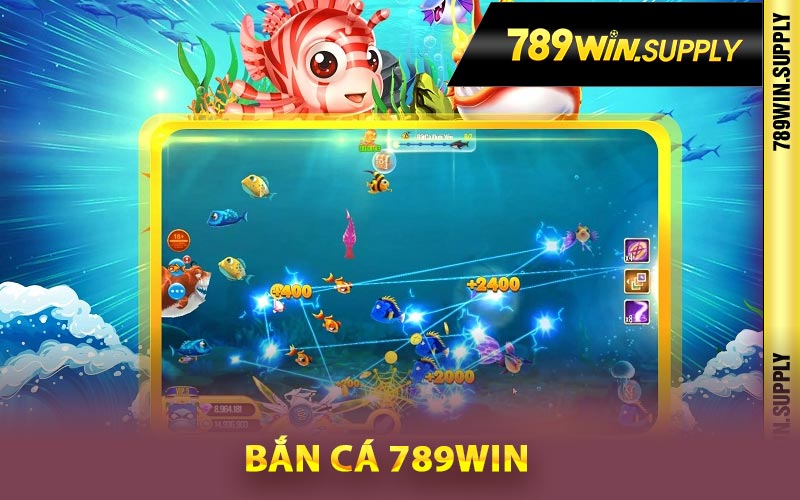 Bắn Cá 789Win online