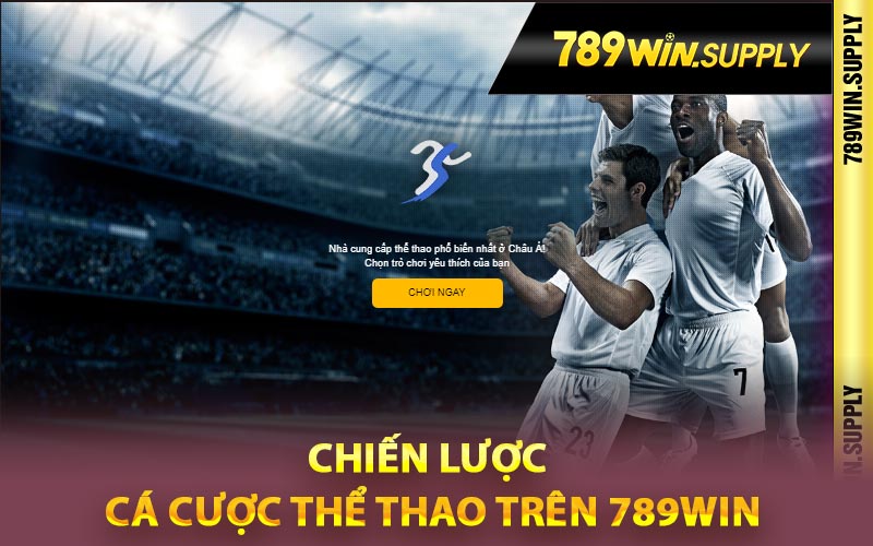 Chiến lược cá cược thể thao trên 789Win