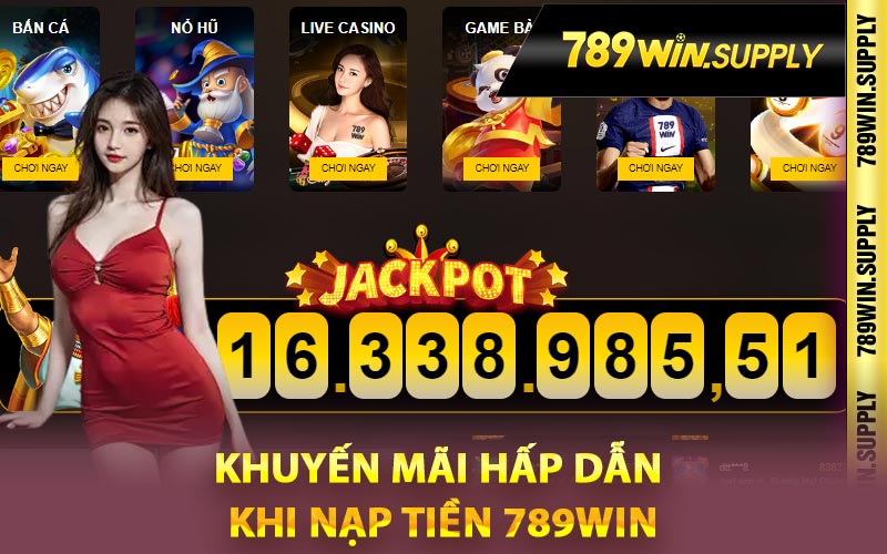 Chương trình khuyến mãi hấp dẫn khi nạp tiền 789win